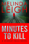 Minutes to Kill by Melinda Leigh Minutes to Kill by Melinda Leigh