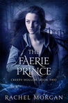 The Faerie Prince (Creepy Hollow, #2)