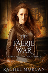 The Faerie War (Creepy Hollow, #3)