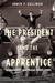 The President and the Apprentice by Irwin F. Gellman