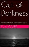 Out of Darkness (Cirenthian Chronicles, #1)