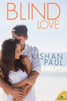 Blind Love by Kishan Paul Blind Love by Kishan Paul