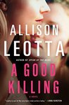 A Good Killing: A Novel (Anna Curtis Series) by Allison Leotta