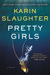 Pretty Girls by Karin Slaughter Pretty Girls by Karin Slaughter