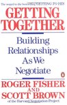 Getting Together: Building Relationships As We Negotiate Getting Together: Building Relationships As We Negotiate