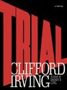 TRIAL - A Legal Thriller: Clifford Irving's legal novels: Book 1 by Clifford Irving