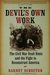 The Devil's Own Work: The Civil War Draft Riots and the Fight to Reconstruct America