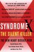 Syndrome X: The Silent Killer: The New Heart Disease Risk