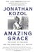 Amazing Grace: The Lives of Children and the Conscience of a Nation