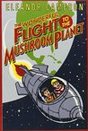 The Wonderful Flight to the Mushroom Planet (Mushroom Planet, #1)
