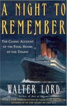 A Night to Remember by Walter Lord A Night to Remember by Walter Lord
