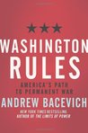 Washington Rules: America's Path to Permanent War