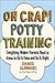 Oh Crap! Potty Training: Everything Modern Parents Need to Know to Do It Once and Do It Right Oh Crap! Potty Training: Everything Modern Parents Need to Know to Do It Once and Do It Right