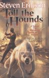 Toll the Hounds (The Malazan Book of the Fallen, #8)