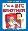 I'm a Big Brother by Joanna Cole I'm a Big Brother by Joanna Cole