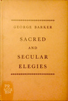 Sacred and Secular Elegies by George Barker