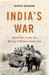 India's War: World War II and the Making of Modern South Asia