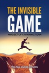 The Invisible Game by Zoltan Andrejkovics The Invisible Game by Zoltan Andrejkovics