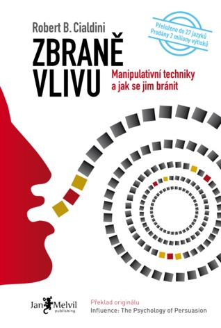 Zbraně vlivu by Robert B. Cialdini Zbraně vlivu by Robert B. Cialdini