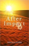 After Impact by Nicole Stark After Impact by Nicole Stark