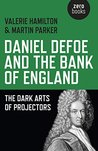 Daniel Defoe and the Bank of England by Valerie Hamilton Daniel Defoe and the Bank of England by Valerie Hamilton