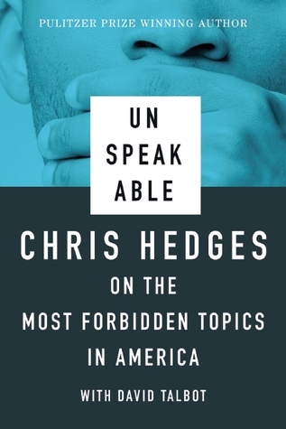 On the Most Forbidden Topics in America - Chris Hedges (with David Talbot)
