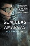 Semillas amargas (Tríptico de Asclepia 1) by Ian Tregillis
