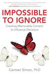 Impossible to Ignore by Carmen Simon Impossible to Ignore by Carmen Simon
