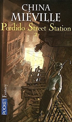 Perdido Street Station 2 (New Crobuzon #1.2)