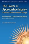 Power of Appreciative Inquiry: A Practical Guide to Positive Change