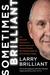 Sometimes Brilliant by Larry Brilliant Sometimes Brilliant by Larry Brilliant