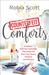Counterfeit Comforts: Freedom from the Imposters That Keep You from True Peace, Purpose and Passion