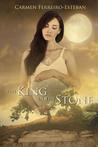 The King in the Stone by Carmen Ferreiro-Esteban The King in the Stone by Carmen Ferreiro-Esteban