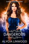 Dangerous (Element Preservers, #1)