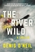 The River Wild: A Wilderness Adventure Thriller