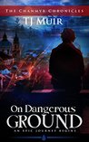 On Dangerous Ground: An epic Journey Begins...