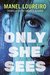 Only She Sees by Manel Loureiro