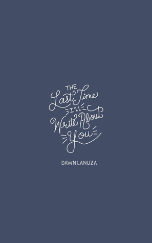 The Last Time I'll Write About You