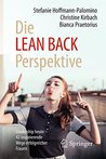 Die LEAN BACK Perspektive by Stefanie Hoffmann-Palomino Die LEAN BACK Perspektive by Stefanie Hoffmann-Palomino