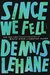 Since We Fell by Dennis Lehane Since We Fell by Dennis Lehane