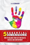 5 ESSENTIAL DIMENSIONS by A.A. Alebraheem 5 ESSENTIAL DIMENSIONS by A.A. Alebraheem