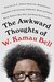 The Awkward Thoughts of W. Kamau Bell by W. Kamau Bell The Awkward Thoughts of W. Kamau Bell by W. Kamau Bell