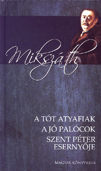 A tót atyafiak / A jó palócok / Szent Péter esernyője