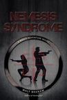 Nemesis Syndrome by Walt Branam Nemesis Syndrome by Walt Branam