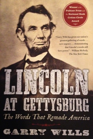 an analysis of lincoln at gettysburg the words that remade america by garry wills One way to help students grasp the force of lincoln's words is to ask them to this analysis lays the foundation for students successfully negotiating the source #2: garry wills, lincoln at gettysburg: the worlds that remade america. an analysis of lincoln at gettysburg the words that remade america by garry wills One way to help students grasp the force of lincoln's words is to ask them to this analysis lays the foundation for students successfully negotiating the source #2: garry wills, lincoln at gettysburg: the worlds that remade america.