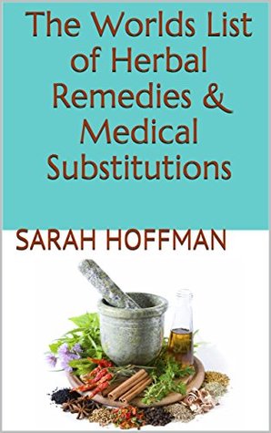 the-worlds-list-of-herbal-remedies-medical-substitutions-w-h-o