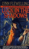 Luck in the Shadows by Lynn Flewelling Luck in the Shadows by Lynn Flewelling