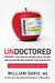 Undoctored by William Davis Undoctored by William Davis