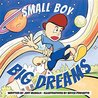 Small Boy, Big Dreams by Jeff Musillo Small Boy, Big Dreams by Jeff Musillo