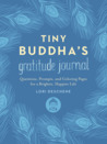Tiny Buddha's Gratitude Journal by Lori Deschene Tiny Buddha's Gratitude Journal by Lori Deschene